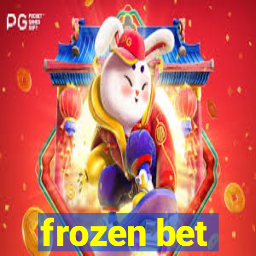 frozen bet